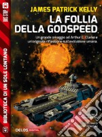 La follia della Godspeed. E-book. Formato EPUB ebook