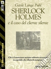 Sherlock Holmes e il caso del cliente silente. E-book. Formato EPUB ebook