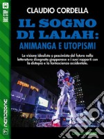 Il sogno di Lalah: Animanga e utopismi. E-book. Formato EPUB ebook