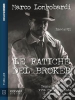 Le fatiche del Broker. E-book. Formato EPUB ebook