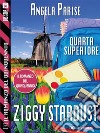 Il romanzo del quinquennio - Quarta superiore - Ziggy Stardust: Il romanzo del quinquennio 4. E-book. Formato EPUB ebook