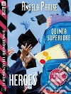 Il romanzo del quinquennio - Quinta superiore - Heroes: Il romanzo del quinquennio 5. E-book. Formato EPUB ebook