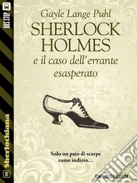 Sherlock Holmes e il caso dell'errante esasperato. E-book. Formato EPUB ebook