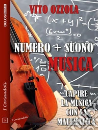 Numero + suono = musica. E-book. Formato EPUB ebook