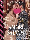 Amore salvami. E-book. Formato EPUB ebook di Stefania Fiorin