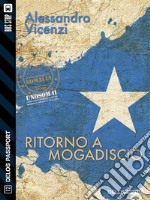 Ritorno a Mogadiscio. E-book. Formato EPUB