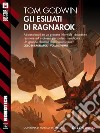 Gli esiliati di Ragnarok: Ragnarok 1. E-book. Formato EPUB ebook di Tom Godwin