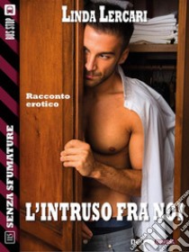 L'intruso fra noiIl Guinzaglio 3. E-book. Formato EPUB ebook di Linda Lercari