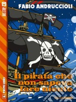 Il pirata che non sapeva fare niente. E-book. Formato EPUB ebook