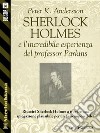 Sherlock Holmes e l'incredibile esperienza del professor Parkins. E-book. Formato EPUB ebook di Peter K. Andersson