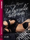 La luce calda della notte. E-book. Formato EPUB ebook di Loredana Ronco