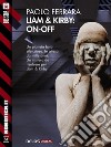 Liam & Kirby: On-Off. E-book. Formato EPUB ebook