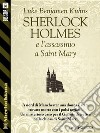 Sherlock Holmes e l'assassinio a Saint Mary. E-book. Formato EPUB ebook di Luke Benjamen Kuhns