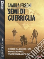 Semi di guerriglia. E-book. Formato EPUB