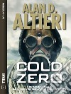 Cold Zero. E-book. Formato EPUB ebook di Alan D. Altieri