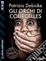 Gli Orchi di Courcelles. E-book. Formato EPUB ebook