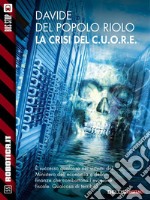 La crisi del C.U.O.R.E.. E-book. Formato EPUB ebook