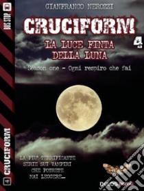 La luce finta della luna. E-book. Formato EPUB ebook di Gianfranco Nerozzi