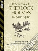 Sherlock Holmes sul passo alpino. E-book. Formato EPUB ebook