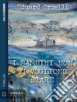 I bambini non ci vogliono stare. E-book. Formato EPUB ebook