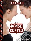 Donne contro. E-book. Formato EPUB ebook di Lia Tomasich