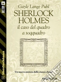 Sherlock Holmes e il caso del quadro a soqquadro. E-book. Formato EPUB ebook