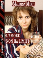 L'amore non ha limiti. E-book. Formato EPUB ebook