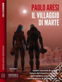 Il villaggio di Marte. E-book. Formato EPUB ebook di Paolo Aresi