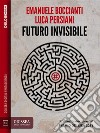 Futuro invisibile. E-book. Formato EPUB ebook