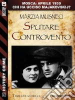 Sputare controvento. E-book. Formato EPUB ebook