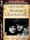 Sputare controvento. E-book. Formato EPUB ebook di Marzia Musneci