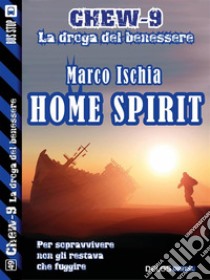 Home Spirit. E-book. Formato EPUB ebook di Marco Ischia