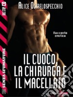 Il cuoco, la chirurga e il macellaio. E-book. Formato EPUB