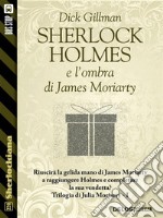 Sherlock Holmes e l'ombra di James Moriarty. E-book. Formato EPUB ebook