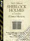 Sherlock Holmes e l'ombra di James Moriarty. E-book. Formato EPUB ebook