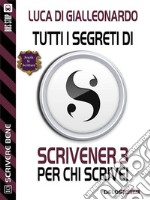 Tutti i segreti di Scrivener 3 per chi scrive. E-book. Formato EPUB ebook