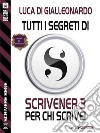 Tutti i segreti di Scrivener 3 per chi scrive. E-book. Formato EPUB ebook di Luca Di Gialleonardo