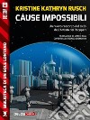 Cause impossibili: Ciclo: L'artista dei Recuperi. E-book. Formato EPUB ebook di Kristine Kathryn Rusch