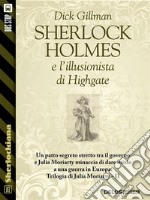 Sherlock Holmes e l'illusionista di Highgate: Trilogia di Julia Moriarty 2. E-book. Formato EPUB