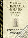 Sherlock Holmes e l'illusionista di Highgate: Trilogia di Julia Moriarty 2. E-book. Formato EPUB ebook