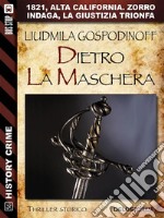 Dietro la maschera. E-book. Formato EPUB ebook