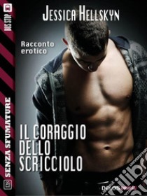 Il coraggio dello scricciolo. E-book. Formato EPUB ebook di Jessica Hellskyn