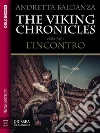 The Viking Chronicles 1 - L'incontro. E-book. Formato EPUB ebook di Andretta Baldanza