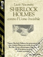 Sherlock Holmes contro l'uomo invisibile. E-book. Formato EPUB