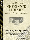 Sherlock Holmes contro l'uomo invisibile. E-book. Formato EPUB ebook