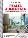 Realtà Aumentata - Manuale di Sopravvivenza. E-book. Formato EPUB ebook