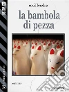 La bambola di pezza. E-book. Formato EPUB ebook di Raul Londra