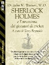Sherlock Holmes e l'avventura dei giocatori di cricket. E-book. Formato EPUB ebook