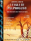I figli di Pulphagus®. E-book. Formato EPUB ebook