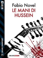 Le mani di Hussein. E-book. Formato EPUB ebook